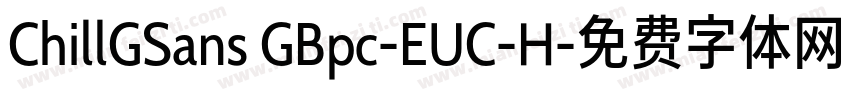 ChillGSans GBpc-EUC-H字体转换